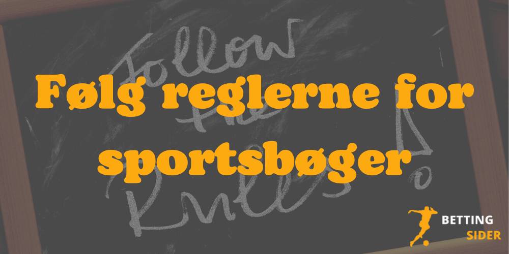 Foelg Reglerne For Sportsboeger