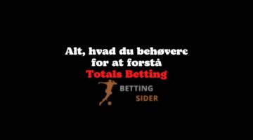 Behøver for at forstå Totals Betting