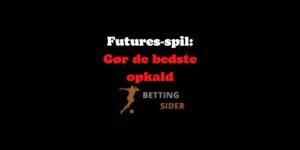 Futures Spil Betting Sider