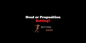 Hvad er Proposition Betting