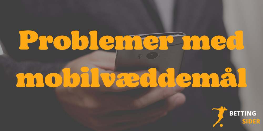 Problemer Med Mobilvæddemål