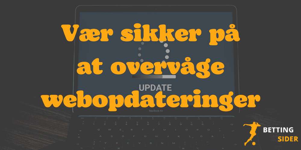 Vær Sikker På at Overvåge Webopdateringer