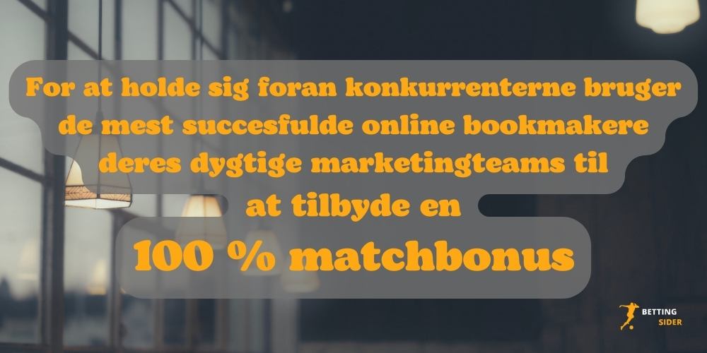 100 matchbonus på danske betting sider