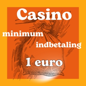 Casino minimum indbetaling 1 euro