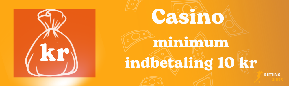 Casino minimum indbetaling 10 kr