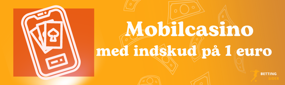 Mobilcasino med indskud pa 1 euro